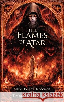 The Flames of Atar Mark Howard Henderson 9798988027454