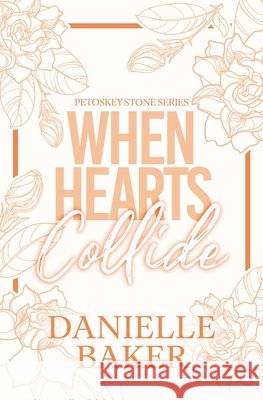 When Hearts Collide Danielle Baker 9798988045687