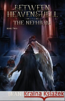 Between Heaven & Hell: The Nephilim Brandon M Davis 9798988046226