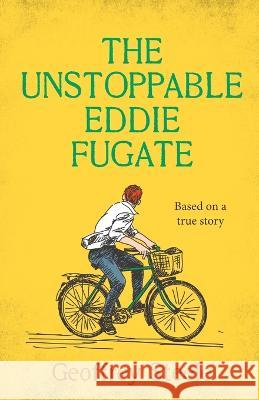 The Unstoppable Eddie Fugate Geoffrey Steele   9798988064817 Geoffrey Steele