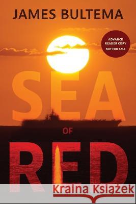 Sea of Red James Bultema   9798988075110 P.D. Publishing