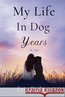 My Life in Dog Years Erin Pickett 9798988077824