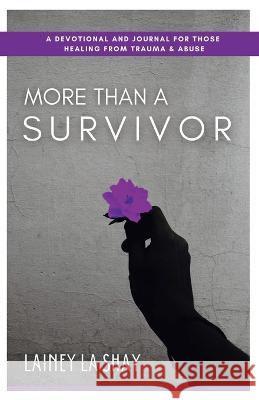 More Than A Survivor Lainey La Shay   9798988082200 Lainey La Shay LLC