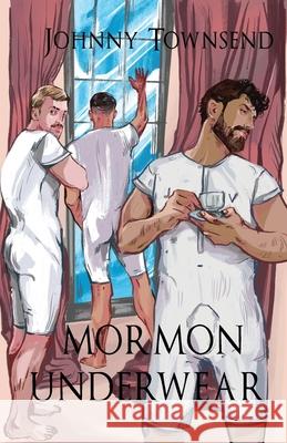 Mormon Underwear Johnny Townsend   9798988084778