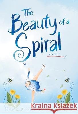 The Beauty of a Spiral Beth Maddaleni   9798988116622 Ponderlit Press