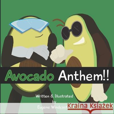Avocado Anthem Eugene Windcaster   9798988118985 Pitscholar Books