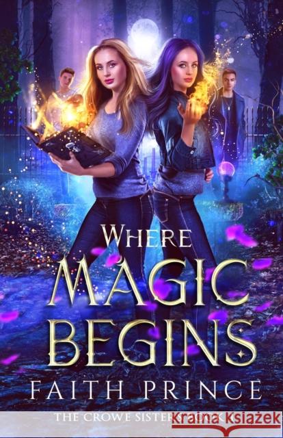 Where Magic Begins Faith Prince 9798988119104 Prince Publishing