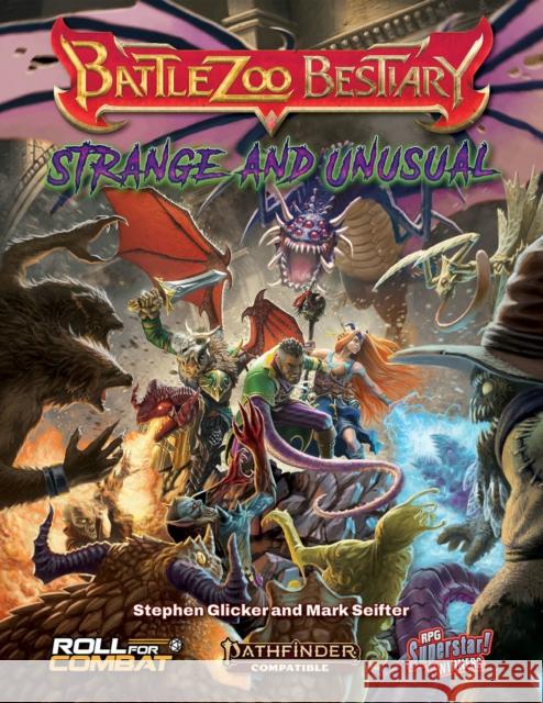 Battlezoo Bestiary: Strange & Unusual (Pathfinder 2e) Mark Seifter 9798988119807 Roll For Combat