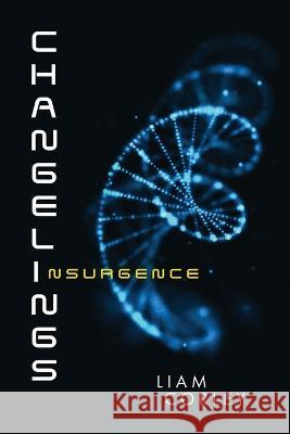 Changelings: Insurgence Liam Corley   9798988120346