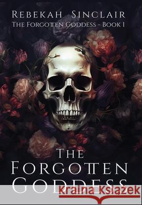 The Forgotten Goddess Rebekah Sinclair 9798988122531 Rebekah Sharp