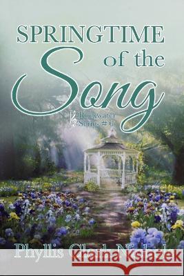 Springtime of the Song Phyllis Clark Nichols   9798988151807