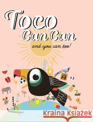 Toco Can Can: and you can too! Shanlee Johnson Carolynn Lemke  9798988158677 Little Birdies Publishing