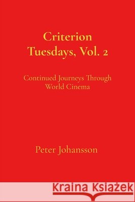 Criterion Tuesdays, Vol. 2 Johansson, Peter 9798988160830