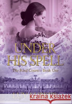 Under His Spell Luv Lubker Historium Press  9798988181538 Historium Press