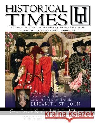 Historical Times Spring 2023 Special Edition Dk Marley Elizabeth St John Historium Press 9798988181569 Historium Press