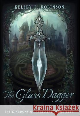 The Glass Dagger Kelsey L Robinson   9798988185208
