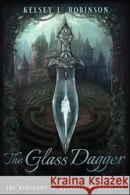 The Glass Dagger Kelsey L Robinson   9798988185222