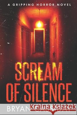 Scream of Silence Bryan Cassiday 9798988189527