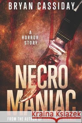 Necromaniac Bryan Cassiday 9798988189534