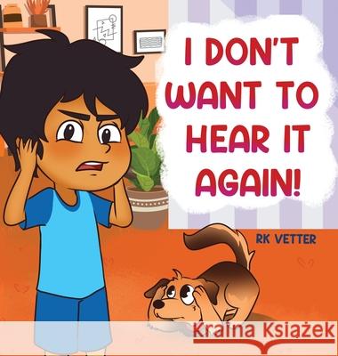 I Don't Want to Hear It Again! Rk Vetter 9798988197706