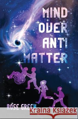 Mind Over Antimatter Rose Green   9798988206514 Rose Green