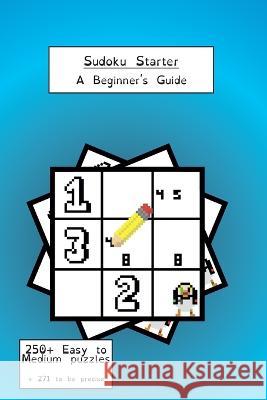 Sudoku Starter: A Beginner's Guide Cyber Puffin   9798988213000