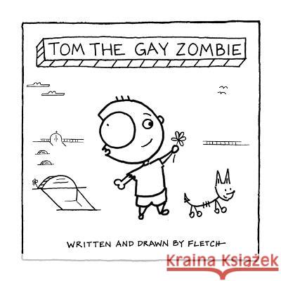 Tom The Gay Zombie Fletch   9798988233626 Fletch Works