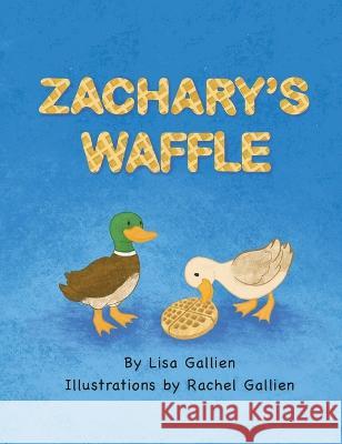 Zachary's Waffle Lisa Gallien Rachel Gallien  9798988241447 Rachel Gallien