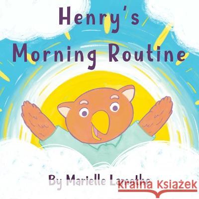 Henry's Morning Routine Marielle Lamothe   9798988250203 Marielle Lamothe
