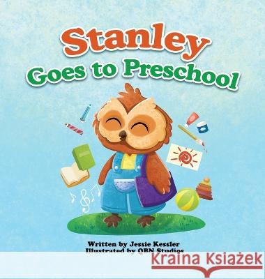 Stanley Goes to Preschool Jessie Kessler Qbn Studios  9798988283447 Jessie Kessler