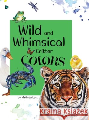 Wild and Whimsical Critter Colors Lott, Melinda 9798988284055
