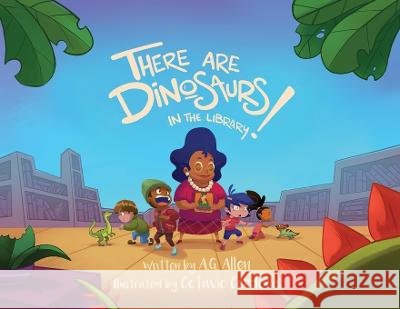 There Are Dinosaurs in the Library! Ag Allen Octavio Cordova  9798988293910 Allen Ed