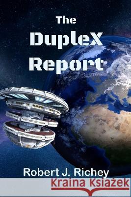 The DupleX Report Robert J Richey   9798988314202