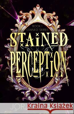 Stained Perception Jorjor Battle   9798988328001