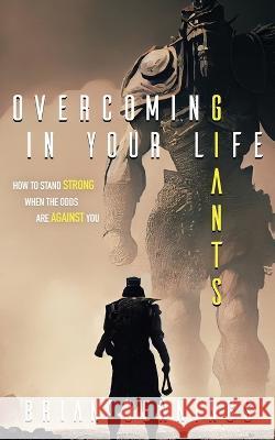 Overcoming Giants In Your Life Brian Jennings Jeff Knight  9798988334903 Brian Jennings
