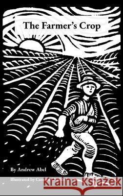 The Farmer's Crop Andrew Robert Abel Carolyn Li  9798988339403 Andrew Robert Abel