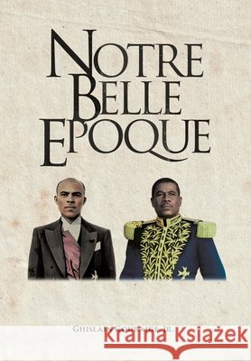 Notre Belle Epoque Gouraige, Ghislaine 9798988349488 Ghislain Gouraige
