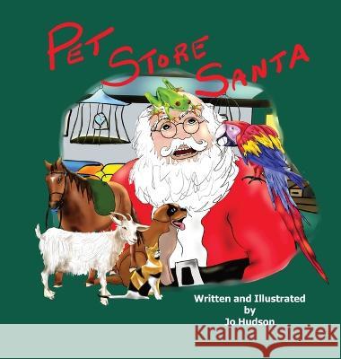Pet Store Santa Jo Hudson Jo Hudson  9798988357926 Whistling Moon Press