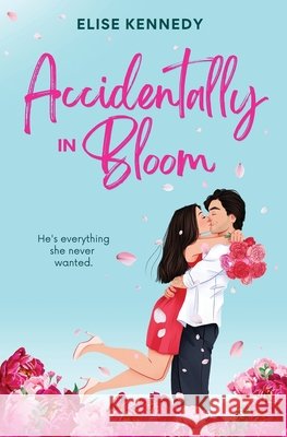 Accidentally in Bloom Elise Kennedy 9798988366409