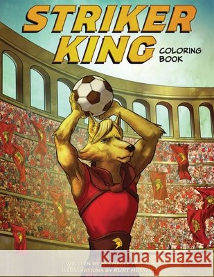 Striker King Coloring Book Michelle Marie McNiff, Kurt Huggins 9798988369448