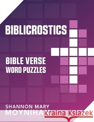 Biblicrostics: Bible Verse Word Puzzles Shannon Mary Moynihan 9798988371007