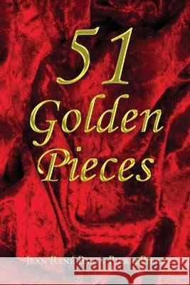 51 Golden Pieces Jean Rene Bazin Pierrepierre   9798988372424 Jeanrene Bazin Pierrepierre