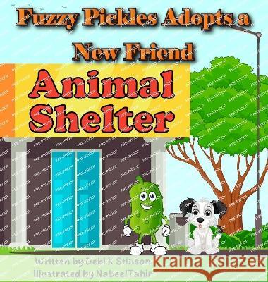 Fuzzy Pickles Adopts a New Friend Debi K Stinson Nabeel Tahir  9798988376668