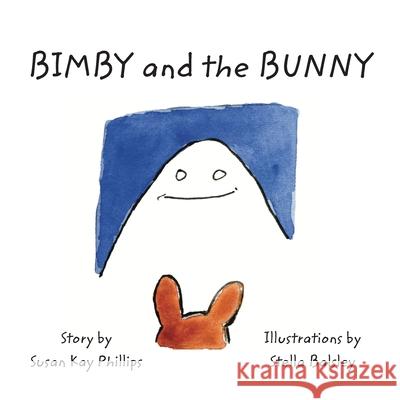 Bimby and the Bunny Susan Kay Phillips 9798988399827