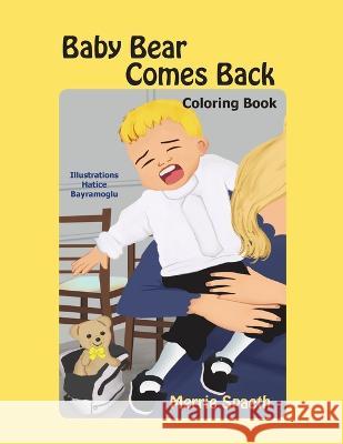 Baby Bear Comes Back Coloring Book Merrie Spaeth Hatice Bayramoglu  9798988400318 Author Merrie Spaeth