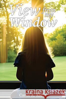 View from my Window Carol Klein   9798988403760 Genesis Publishing House