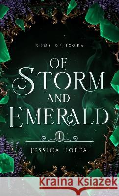 Of Storm and Emerald Jessica A Hoffa 9798988414216 Jessicahoffa
