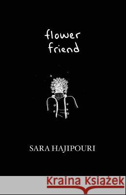 Flower Friend Sara Hajipouri Shakiba Hajipouri  9798988415909 Sara Hajipouri