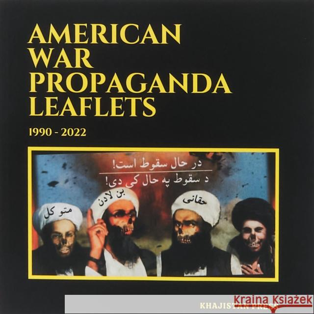 American War Propaganda Leaflets: (1990 - 2022) Saad Khan 9798988428046 Khajistan Press