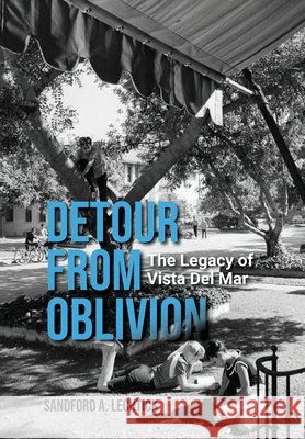 Detour from Oblivion: The Legacy of Vista Del Mar Lechtick, Sandford 9798988432555